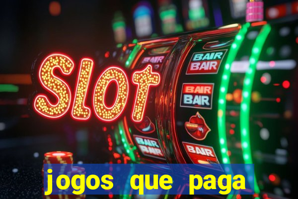 jogos que paga dinheiro de verdade